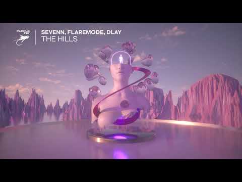 Sevenn, Flaremode & DLAY - The Hills