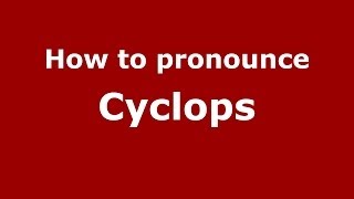 How to pronounce Cyclops