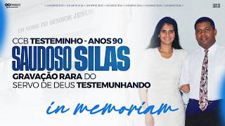 CCB SAUDOSO SILAS DO AVIÃO - TESTEMUNHO RARO (ANOS 90)