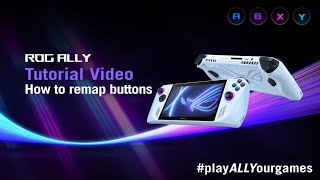 ROG Global Tutorial Video - How to remap buttons on the ROG Ally