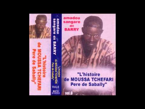 L'histoire de MOUSSA TCHEFARI Pere de Sabally (complete) Amadou Sangare dit Barry
