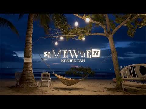 Kenjee Tan - Somewhen (Official Lyric Video)