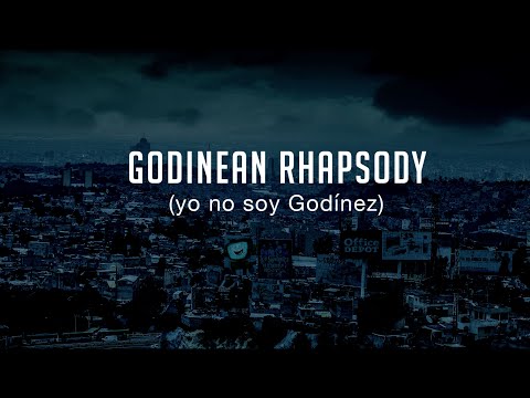 Godinean Rhapsody (yo no soy Godínez)