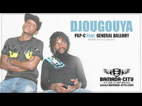 PAP C Feat. GENERAL BALLODY - DJOUGOUYA