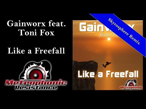 Gainworx feat. Toni Fox - Like a Freefall (Skyrosphere Remix)