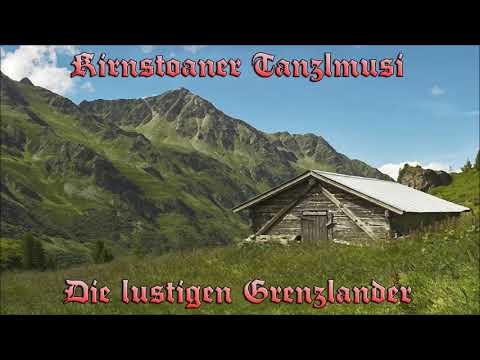 Kirnstoaner Tanzlmusi - Die lustigen Grenzlander