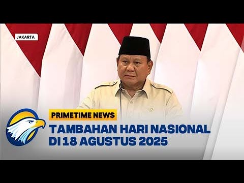 18 Agustus 2025 Jadi Hari Libur Nasional Tambahan - [Primetime News]