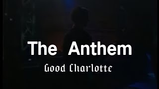 Good Charlotte - The Anthem (Lyrics)