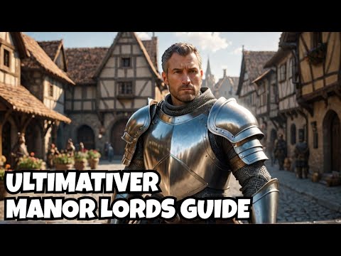 Manor Lords 🔥 Dein ULTIMATIVER Guide/Walkthrough mit Gameplay Update 0.8.029a