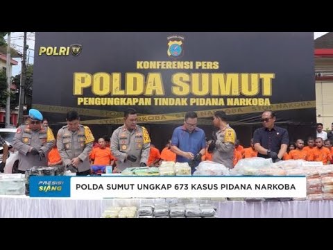 POLDA SUMUT BERHASIL UNGKAP 673 KASUS NARKOBA