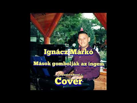 Ignácz Márkó - ☆Mások gombolják az ingem☆ 》2023《