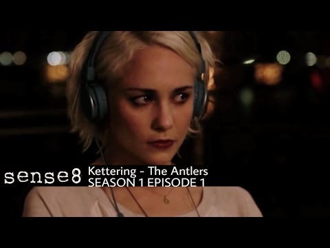 Kettering por The Antlers - Sense8 - 1x1