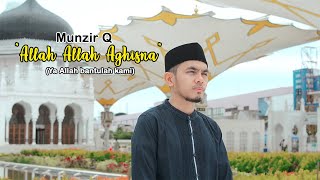 Download lagu Allah Allah Aghisna (ya Allah bantulah kami) - cover munzir Q mp3