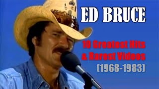 ED BRUCE - 10 Greatest Hits &amp; Rarest Videos (1968-1983). RIP