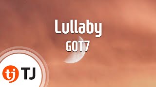 [TJ노래방] Lullaby - GOT7 / TJ Karaoke