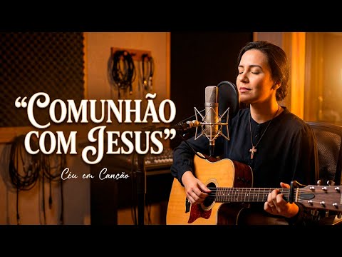 Músicas de Comunhão Que Acalmam a Alma | Canções Católicas Suaves Para Receber Jesus