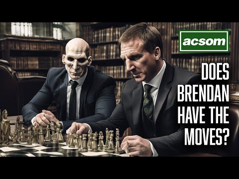 Does Brendan have the players and the moves to win this title fight? ACSOM // A Celtic State of Mind