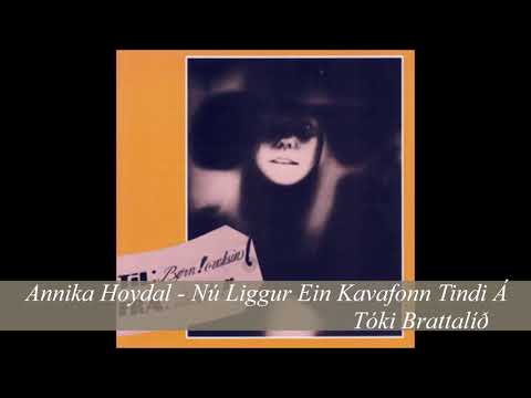 Annika Hoydal - Nú Liggur Ein Kavafonn Tindi Á