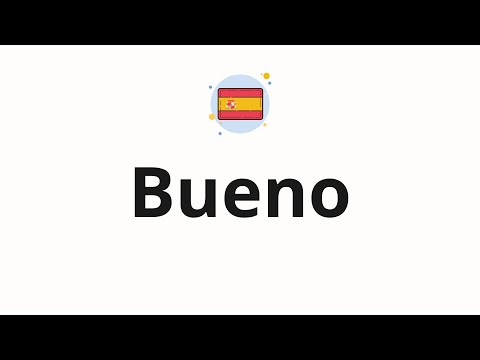 How to pronounce Bueno