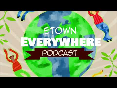 Etown Everywhere Podcast - Episode 25