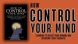 Control Your Mind, Control Your World | Full Audiobook