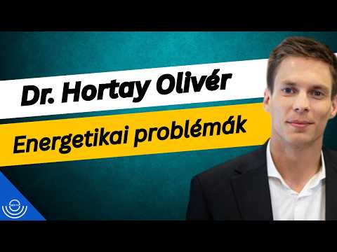 Pirkadat: Dr. Hortay Olivér – Energetikai problémák