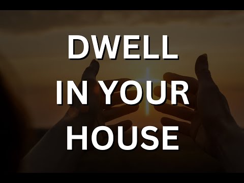 Dwell In Your House by Hillsong (Lyrics)