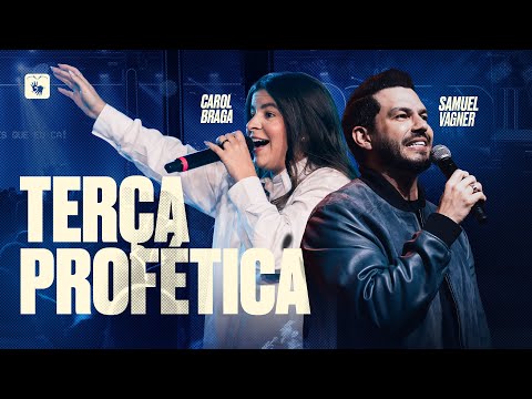 🔴 TERÇA PROFÉTICA | PR SAMUEL VAGNER + CAROL BRAGA