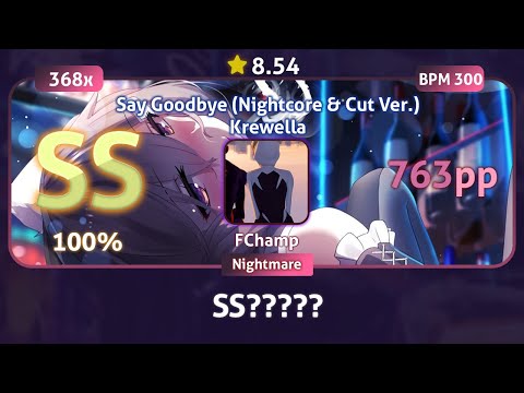FGChamp 763pp | Krewella - Say Goodbye (Nightcore & Cut Ver.) [Nightmare] | FC
