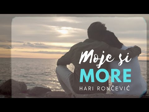 Moje si more - Hari Rončević (lyrics video)