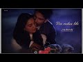 Tu Pehla Pehla Pyaar Hai Mera ️ Kabir Singh Song Armaan Malik New What App Status