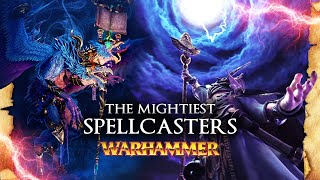 The Most Powerful SPELLCASTERS in Warhammer - Lore - Total War: Warhammer 3