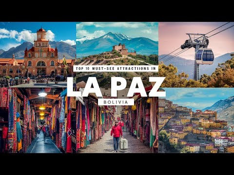 Top 10 Must-See Attractions in La Paz, Bolivia | Explore the Magic of the Andes