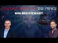 The Awakening Mind w/ Ben Joseph Stewart | Conversations On The Fringe