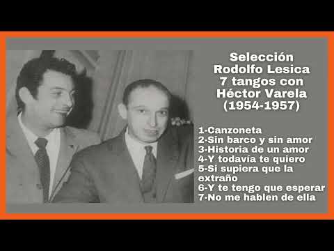 Selección Rodolfo Lesica 7 tangos con Héctor Varela (1954-57) - El Patio y La Luna