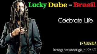 Lucky Dube - Celebrate Life (Tradução Brasileira)