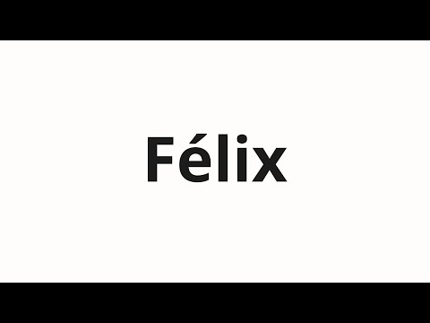 How to pronounce Félix