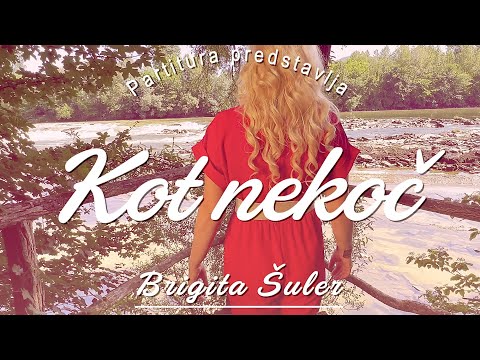 Kot nekoč - Brigita Šuler