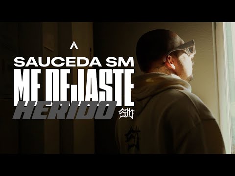 Sauceda SM - Me Dejaste Herido