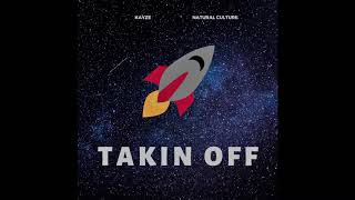 Kayze - Takin off ft. Natural Culture (Official Audio)