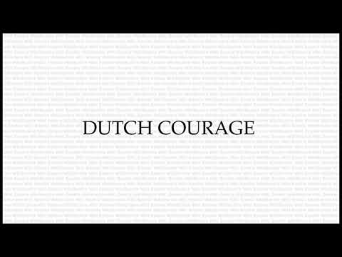 DUTCH COURAGE Meaning - Pugilists' Technical Words