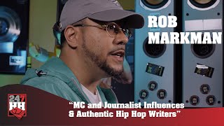 Rob Markman - MC and Journalist Influences &amp; Authentic Hip Hop Writers (247HH EXCL)