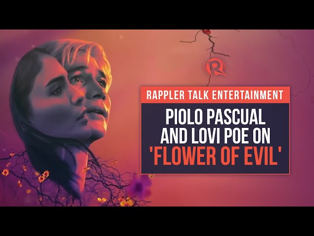 Rappler Talk Entertainment: Piolo Pascual and Lovi Poe on ‘Flower of Evil’