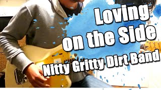 Nitty Gritty Dirt Band - Loving on the Side : Guitar Lesson
