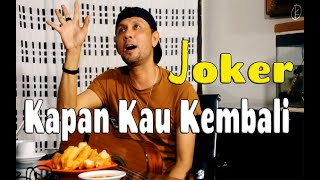Download lagu Joker Band Kapan Kau Kembali (K-POD) mp3