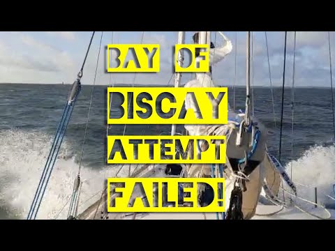 WE HAD TO TURN BACK! (First Bay of Biscay attempt)