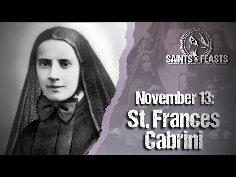 November 13: St. Frances Cabrini, Virgin (U.S.A.)