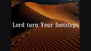 Lord Turn Your Footsteps