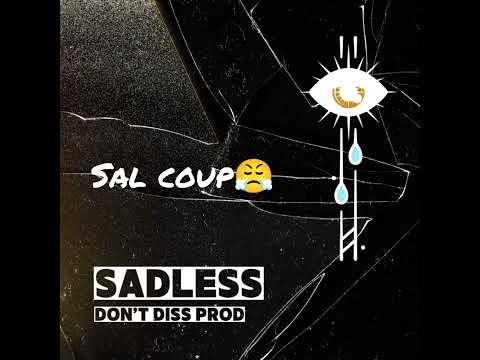 Sadless-Sal coup 😤(Don'tDiss prod)