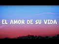 EL AMOR DE SU VIDA - Grupo Frontera (Letra/Lyrics)